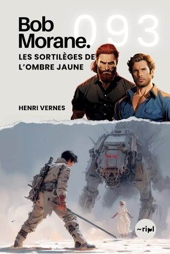 Bob Morane - Les Sortilèges de l'Ombre Jaune: Tome 093