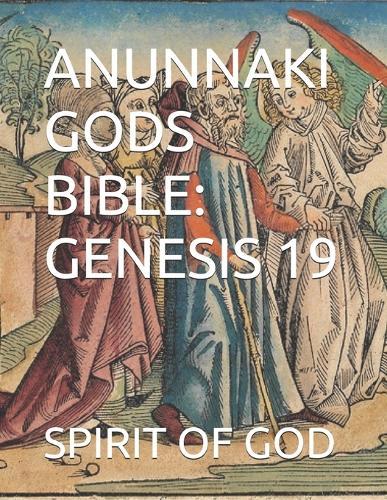Anunnaki Gods Bible: Genesis 19