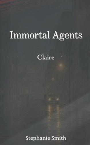 Immortal Agents: Claire