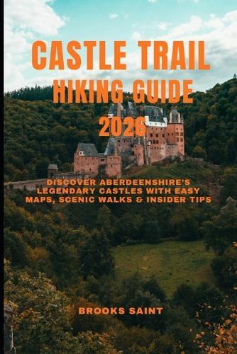 Castle Trail Hiking Guide 2026: Discover Aberdeenshire's Legendary Castles with Easy Maps, Scenic Walks & Insider Tips