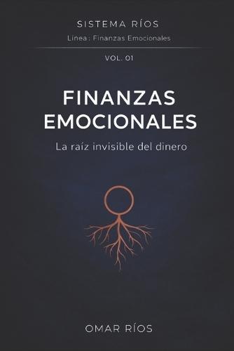 Finanzas Emocionales: La raíz invisible del dinero