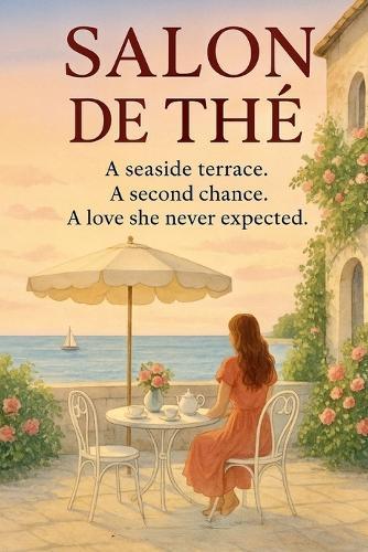 Salon de Thé: A seaside terrace. A second chance. A love she never expected.