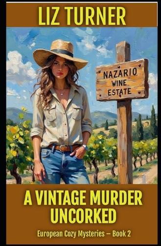 A Vintage Murder Uncorked: European Cozy Mysteries - Book 2
