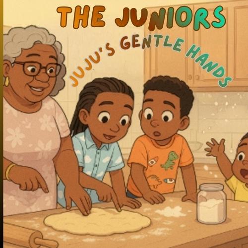 The Juniors: Juju's Gentle Hands: A Story About Gentleness and Patience