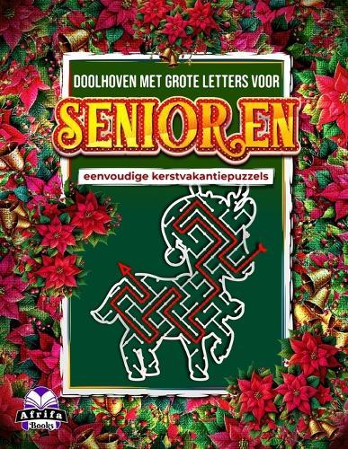 Doolhoven met grote letters voor senioren: eenvoudige kerstvakantiepuzzels, doolhofboek met grote letters voor volwassenen en senioren: Leuke en ontspannende feestelijke geheugenspelletjes