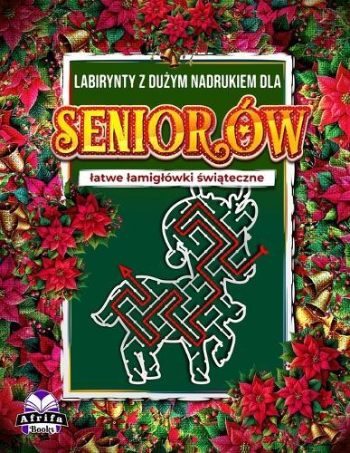 Labirynty z dużym nadrukiem dla seniorów: latwe lamiglówki świąteczne, książka z labiryntami z dużym nadrukiem dla doroslych i seniorów: Zabawne i relaksujące świąteczne gry pamięciowe