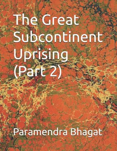 The Great Subcontinent Uprising (Part 2)