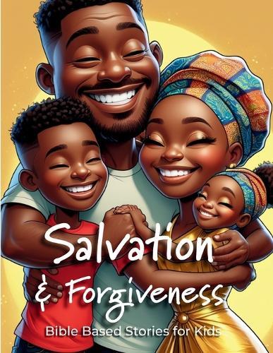Salvation: Helping Kids Understand Repentance, Forgiveness, and God's Gift of Salvation