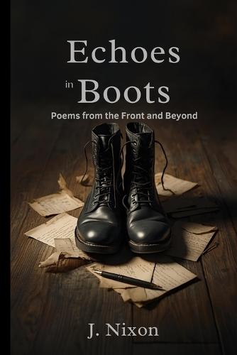 Echoes in Boots: Poems from the Front and Beyond