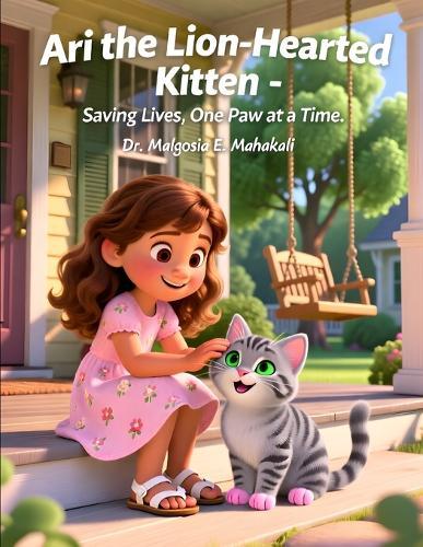 Ari the Lion-Hearted Kitten - Saving Lives, One Paw at a Time.