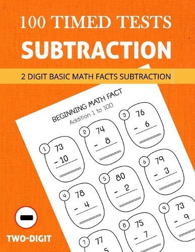 2 Digit Subtraction Math Practice: 100 Timed Tests Subtraction Skills or Basic Math Facts (Grades 1) Math Drills