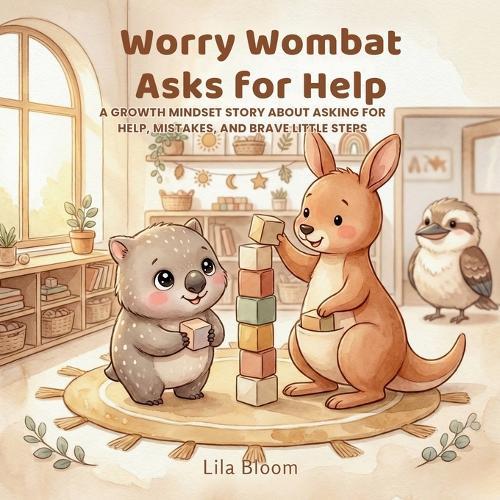 Worry Wombat Asks for Help: A Growth Mindset Story About Asking for Help, Mistakes, and Brave Little Steps