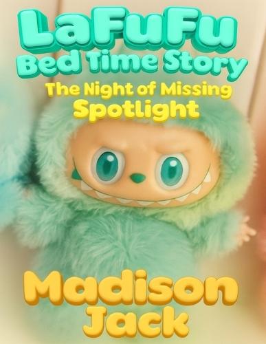Lafufu Bed Time Story: The Night of Missing Spotlight Short Bedtime Stories