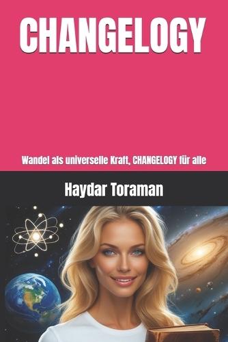 Changelogy: Wandel als universelle Kraft, CHANGELOGY für alle