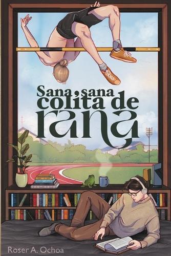 Sana, Sana, colita de Rana: Romance BL New Adult sobre segundas oportunidades - Brother's Ex y Slow Burn