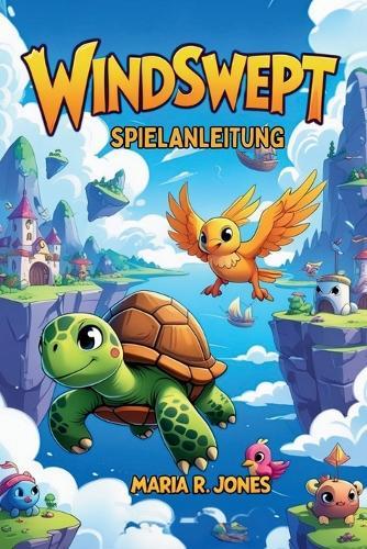 Windswept Spielanleitung: Expertenstrategien für Anfänger und Veteranen, um in jedem Aspekt des epischen Abenteuers zu navigieren, zu meistern und zu glänzen