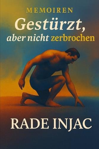 Gestürzt, aber nicht zerbrochen