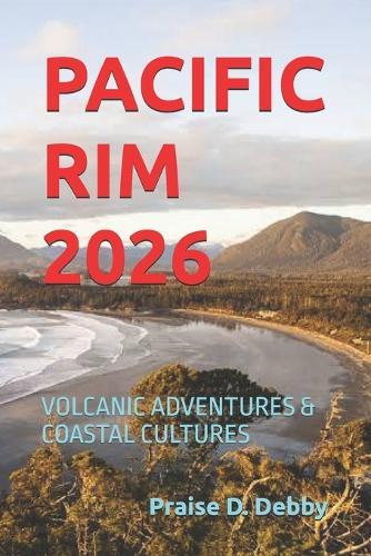 Pacific Rim 2026: Volcanic Adventures & Coastal Cultures
