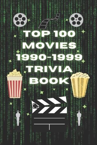 The Top 100 Movies 1990-1999 Trivia Book