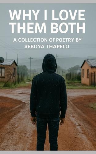 Why I Love Them Both: A Collection Of Poetry