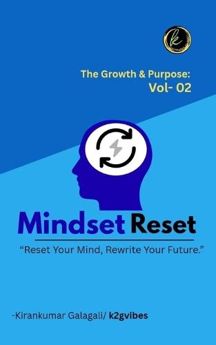 Mindset Reset: Reset Your Mind, Restart Your Future..