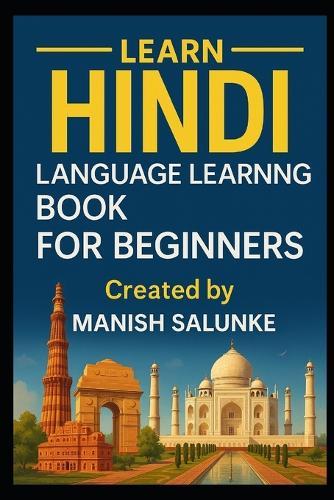 Hindi Language Learning Book For Beginners: Your Complete Beginner's Guide to the Hindi Language