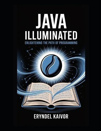 Java Illuminated: Enlightening the Path of Programming