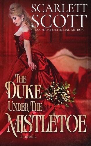 The Duke Under the Mistletoe: A steamy Christmas novella