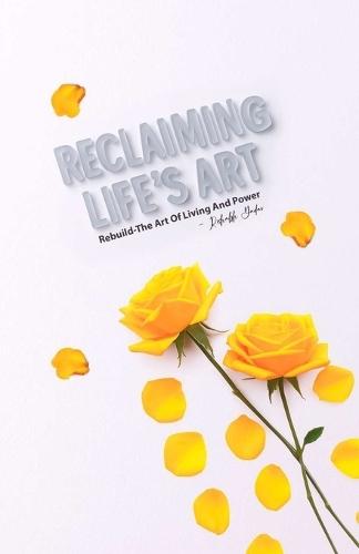 Reclaiming Life's Art: Rebuild - The Art of Living and Power