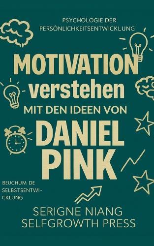 Motivation verstehen mit den Ideen von Daniel Pink
