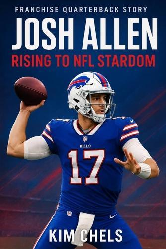Josh Allen: Rising to NFL Stardom