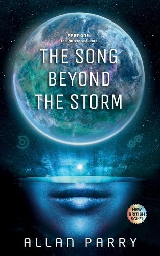 The Song Beyond The Storm: Part One of The Pattern Sequence