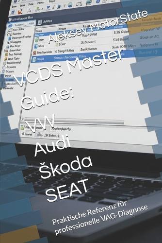 VCDS Master Guide: Das vollständige Handbuch für VAG-Diagnose, Langcodierung und fortgeschrittene Anpassungen bei VW, Audi, Skoda und SEAT: Praktische Referenz für professionelle VAG-Diagnose