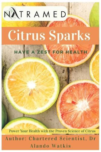 Citrus Sparks: Have a Zest for Health