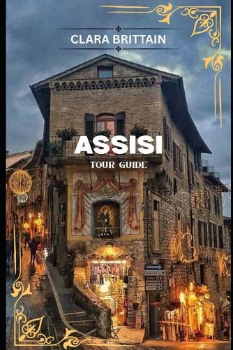 Assisi Tour Guide: Discover Sacred Landmarks, Scenic Streets, Local Traditions, and Memorable Cultural Adventures
