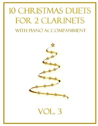 10 Christmas Duets for 2 Clarinets with Piano Accompaniment: Vol. 3