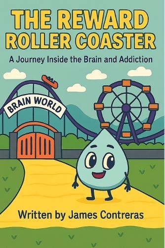 The Reward Roller Coaster: A Journey Inside the Brain and Addiction