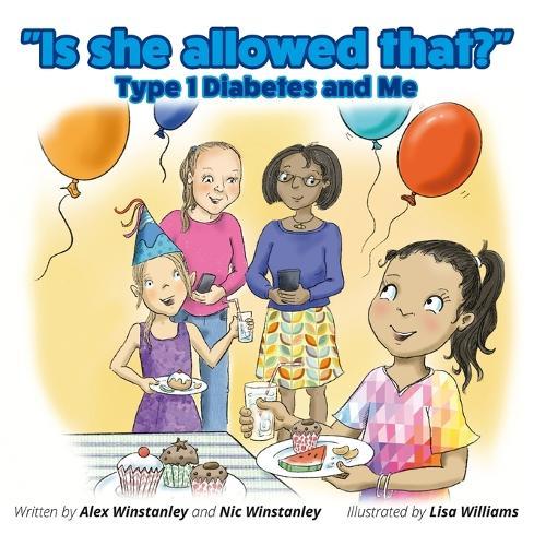 Is She Allowed That?: Type 1 Diabetes and Me
