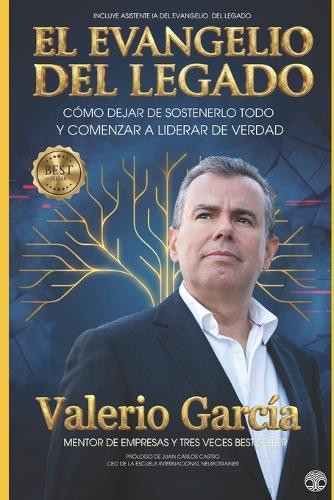 El Evangelio del Legado: Cómo dejar de sostenerlo todo y empezar a liderar de verdad