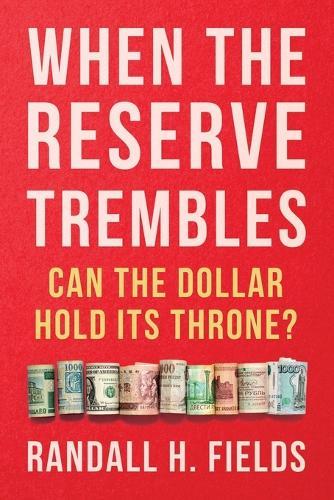 When The Reserve Trembles: Can The Dollar Hold Its Throne