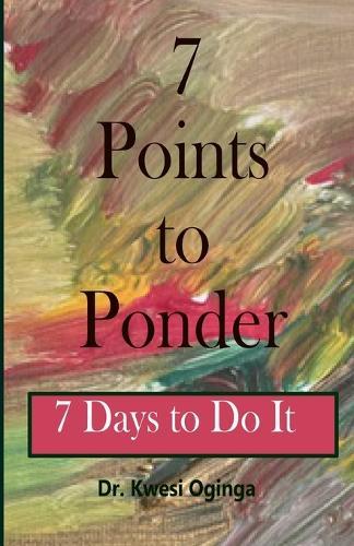 7 Points to Ponder: 7 Days to Do It