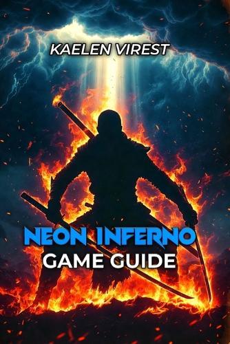 Neon Inferno Game Guide: Master Every Difficulty, Defeat All Bosses, and Build Unshakeable Skills