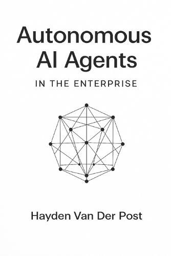 Autonomous AI Agents in the Enterprise: Blueprints for AutoGPT, LangGraph, CrewAI, and Next-Generation Autonomous Workflows
