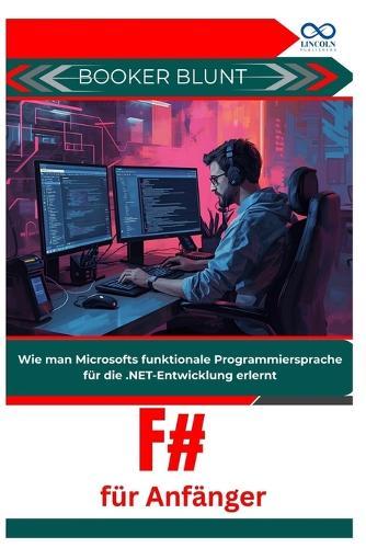 F# für Anfänger: Wie man Microsofts funktionale Programmiersprache für die .NET-Entwicklung erlernt