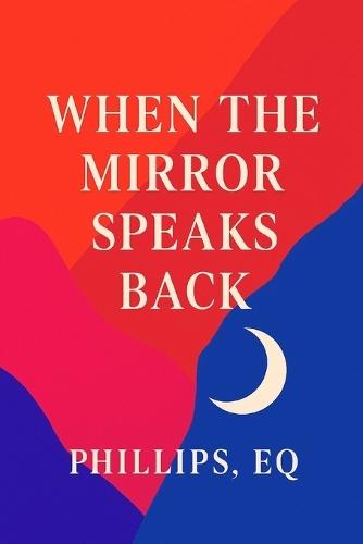 When The Mirror Speaks Back