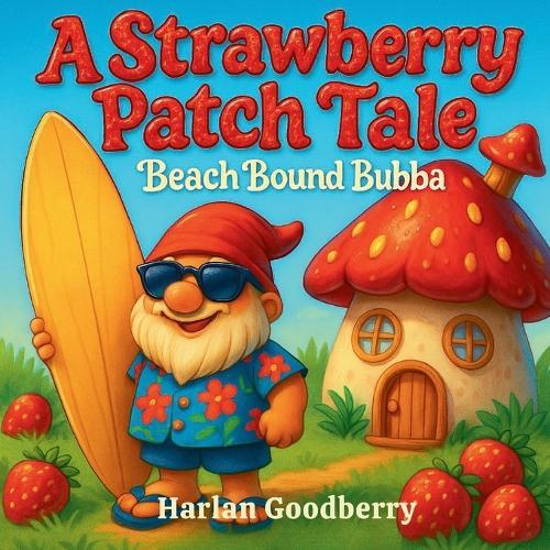 A Strawberry Patch Tale: Beach Bound Bubba