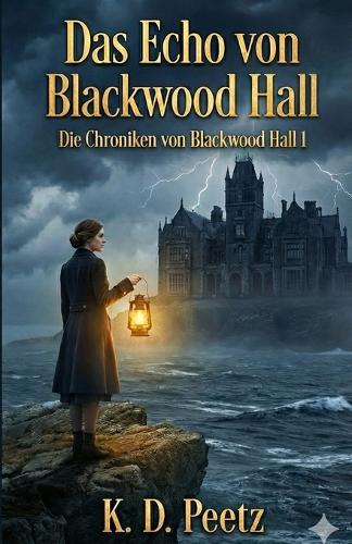 Das Echo von Blackwood Hall: Die Chroniken von Blackwood Hall 1