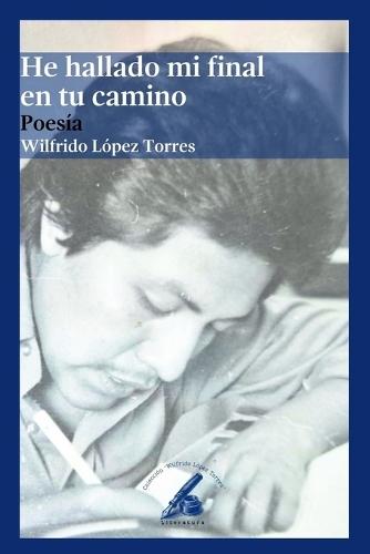 He hallado mi final en tu camino