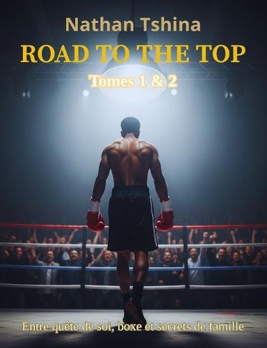 Road to the Top - Tome 1-2: Une saga new adult qui transcende le sport !