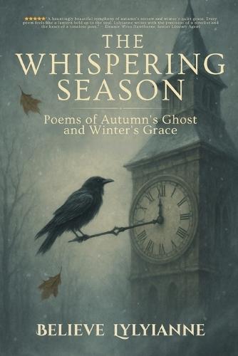 The Whispering Season: Poems of Autumn's Ghost and Winter's Grace